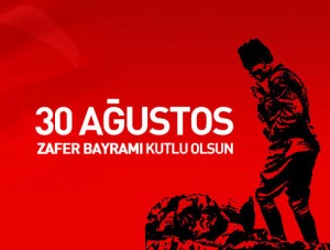 30 Ağustos Zafer Bayramımızı Kutluyoruz.