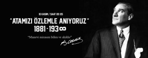 ÖLÜMSÜZLÜĞÜNÜN 74. YILINDA ATATÜRK VE ATATÜRKÇÜLÜĞÜN  VAZGEÇİLEMEZLİĞİ