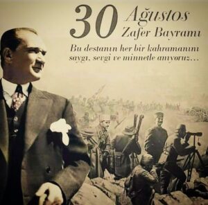 30 AĞUSTOS ZAFER BAYRAMI KUTLAMASI